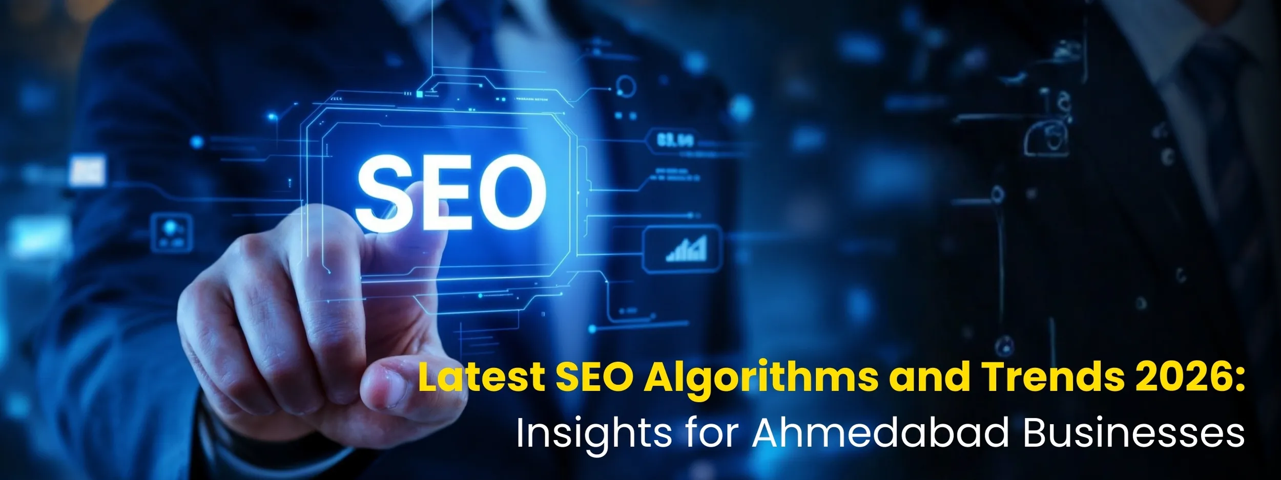 Latest SEO Algorithms and Trends 2026: Insights for Ahmedabad Businesses